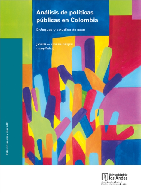 Analisis de politicas publicas en Colombia. Enfoques y estudios de caso