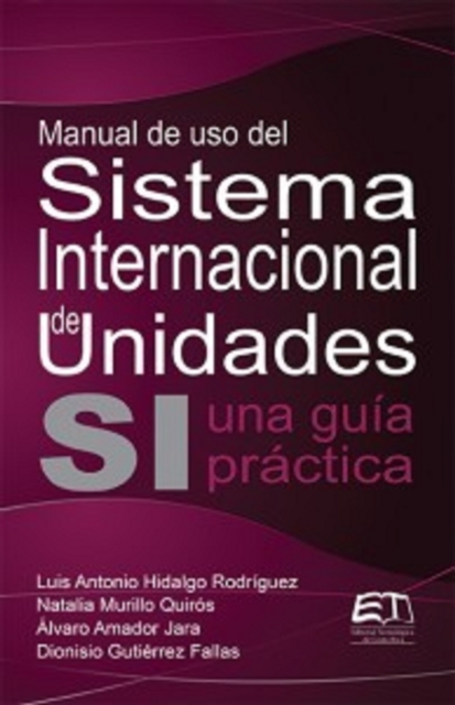 Manual de uso del sistema internacional de unidades. una guia practica