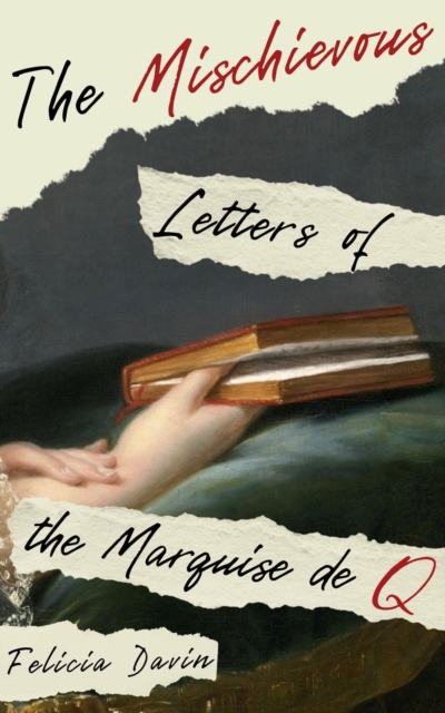 Mischievous Letters of the Marquise de Q