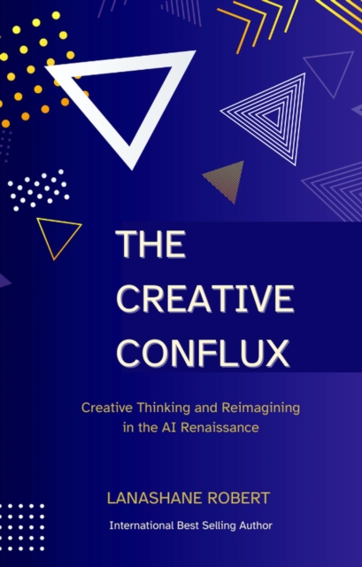Creative Conflux: Creative Thinking and Reimagining The AI Renaissance