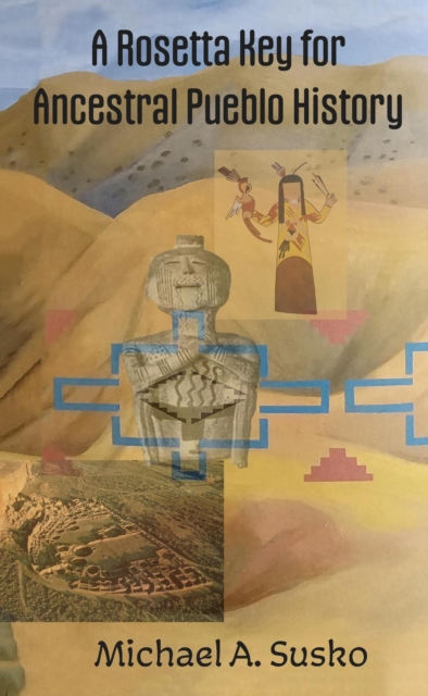 Rosetta Key for Ancestral Pueblo History: Phases of an Indigenous Civilization