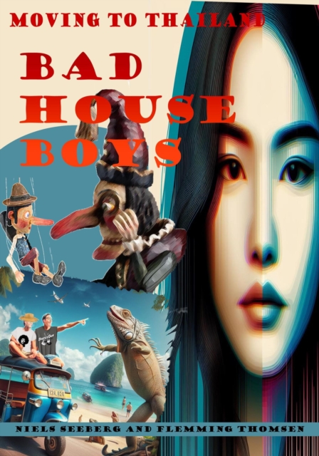 Moving to Thailand Bad House Boys