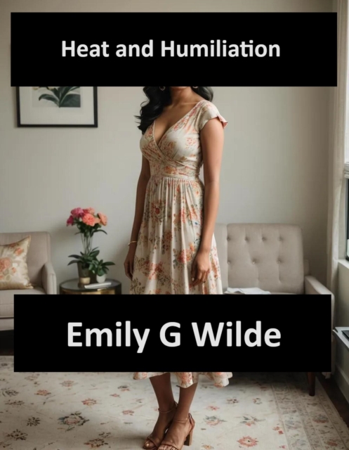 Heat and Humiliation