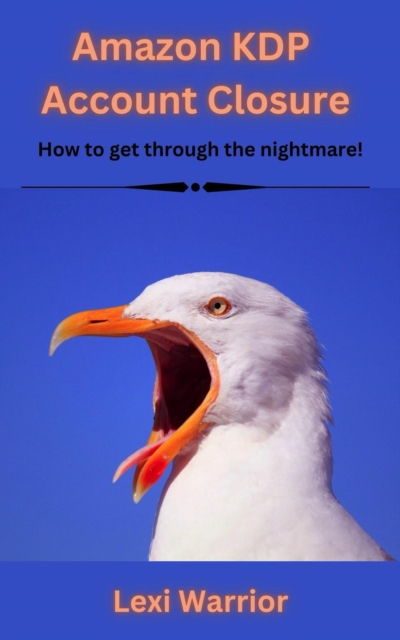 Amazon KDP Account Closure: How to get through the nightmare!