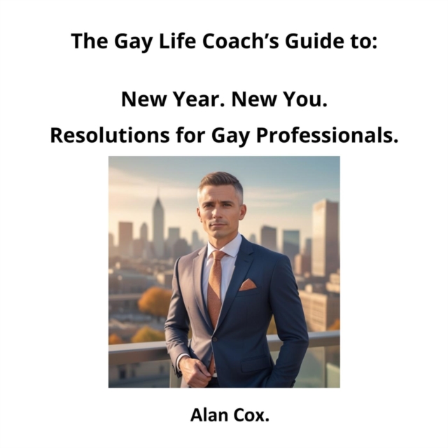 New Year. New You. Resolutions for Gay Professionals.