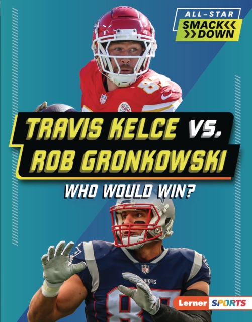 Travis Kelce vs. Rob Gronkowski