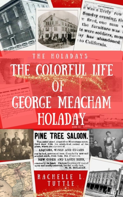 Colorful Life of George Meacham Holaday