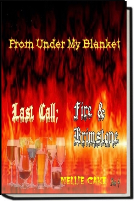 From under My Blanket...Last Call; Fire & Brimstone Bk. 4