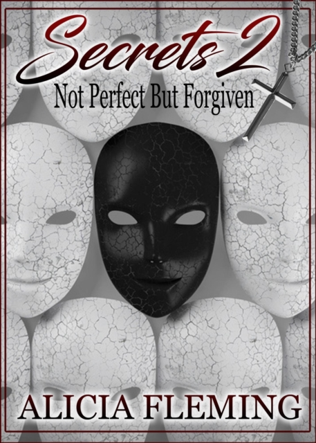 Secrets 2:  Not Perfect But Forgiven