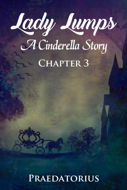 Lady Lumps: A Cinderella Story, Chapter 3
