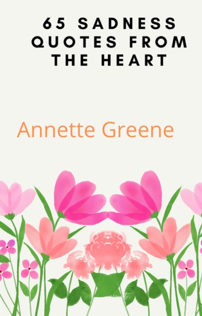65 Sadness Quotes From The Heart