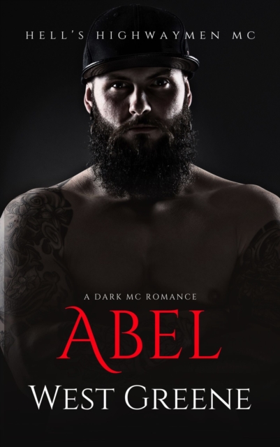 Abel: A Dark MC Romance [Hell's Highwaymen MC]
