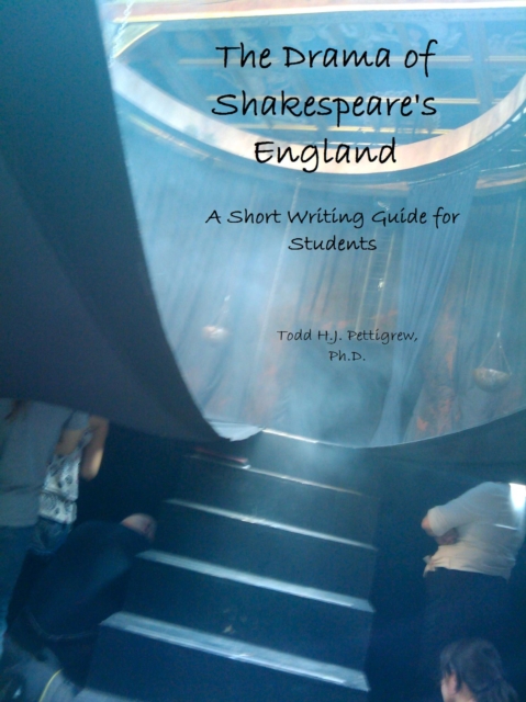 Drama of Shakespeare's England: A Writing Guide for Students