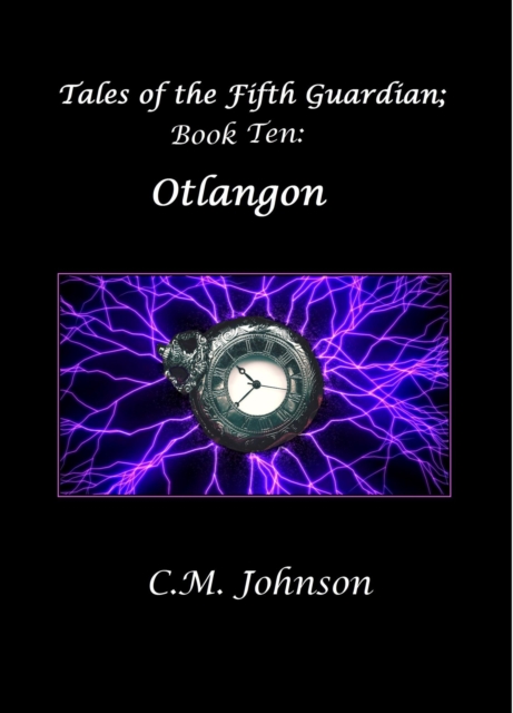 Tales of the Fifth Guardian; Book Ten: Otlangon