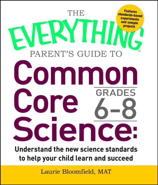 Everything Parent's Guide to Common Core Science Grades 6-8