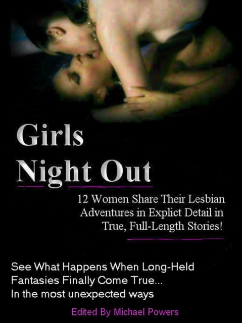 Girls Night Out - 12 Real Women Share Their Lesbian Adventures
