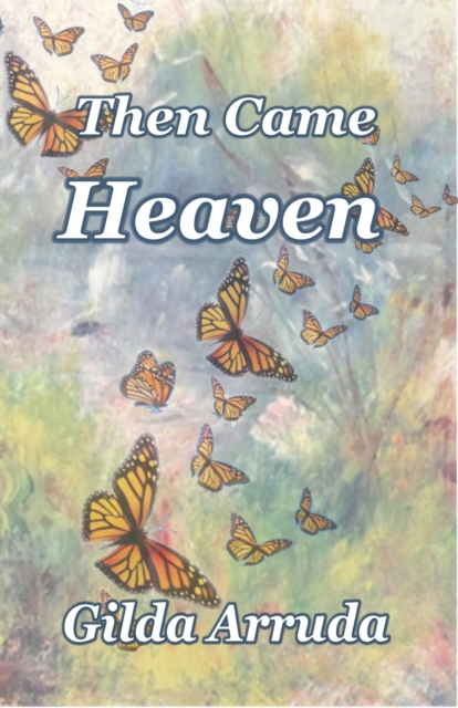 Then Came Heaven