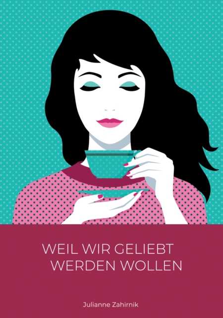 Weil wir geliebt werden wollen …