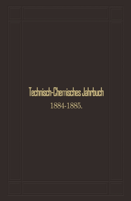 Technisch-Chemisches Jahrbuch 1884–1885