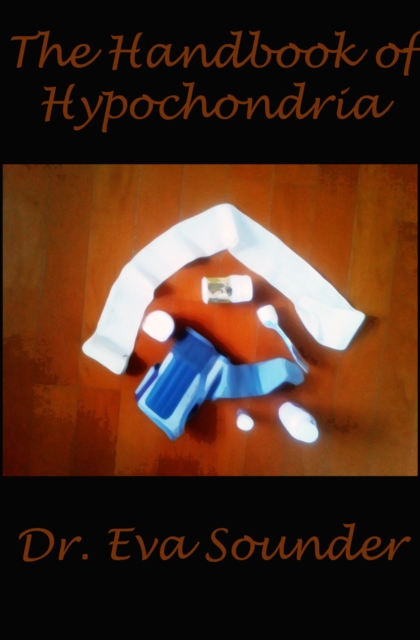 Handbook of Hypochondria