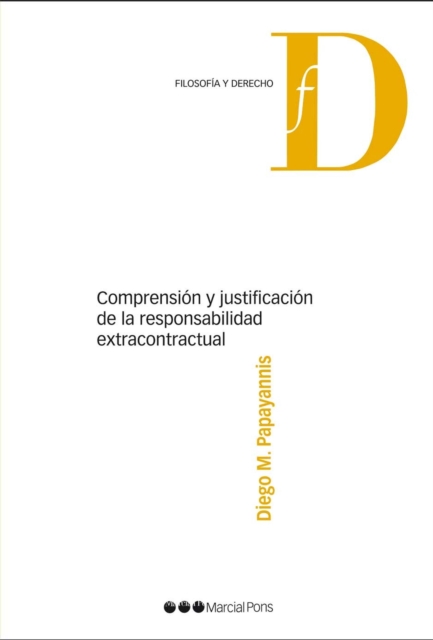 Comprension y justificacion de la responsabilidad extracontractual