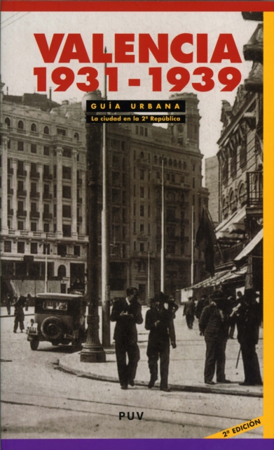 Guia Urbana. Valencia 1931-1939, (2a ed.)
