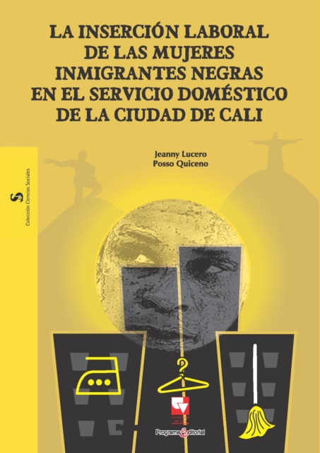 La inserción laboral de las mujeres inmigrantes negras en el servicio doméstico de la ciudad de Cali