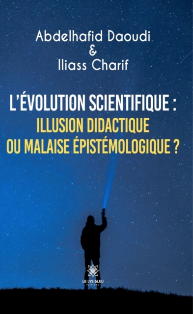 L'evolution scientifique : illusion didactique ou malaise epistemologique ?