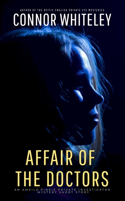 Affair Of The Doctors: An Amelia Pinkie Private Investigator Mystery Short Story