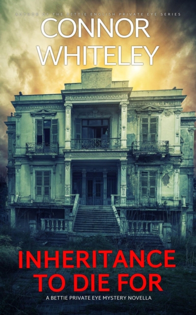 Inheritance To Die For: A Bettie Private Eye Mystery Novella
