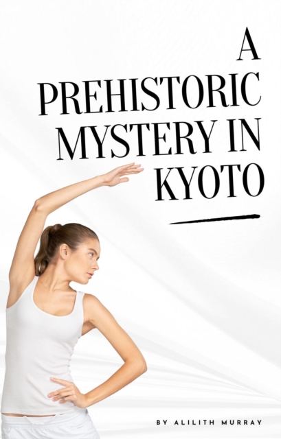 Prehistoric Mystery in Kyoto