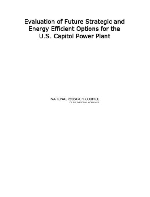 Evaluation of Future Strategic and Energy Efficient Options for the U.S. Capitol Power Plant