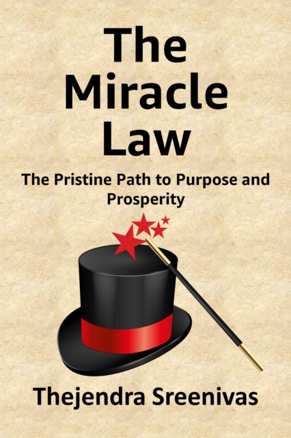 Miracle Law - The Pristine Path to Purpose and Prosperity