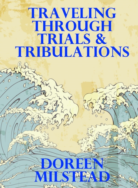 Traveling Through Trials & Tribulations