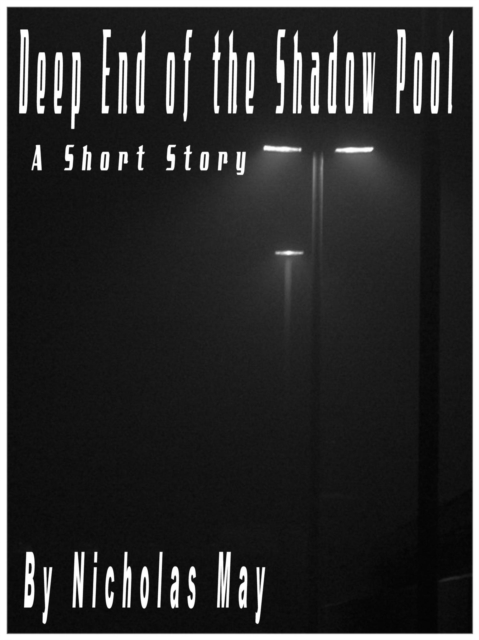 Deep End of The Shadow Pool