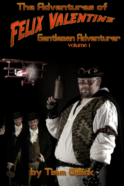 Adventures of Felix Valentine, Gentleman Adventurer, volume 1