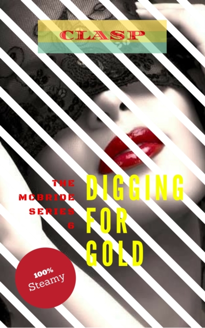 McBride Series 6: Digging for Gold