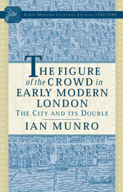 Figure of the Crowd in Early Modern London