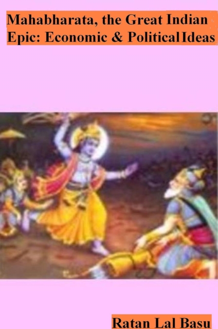 Mahabharata, the Great Indian Epic: Economic and Political Ideas