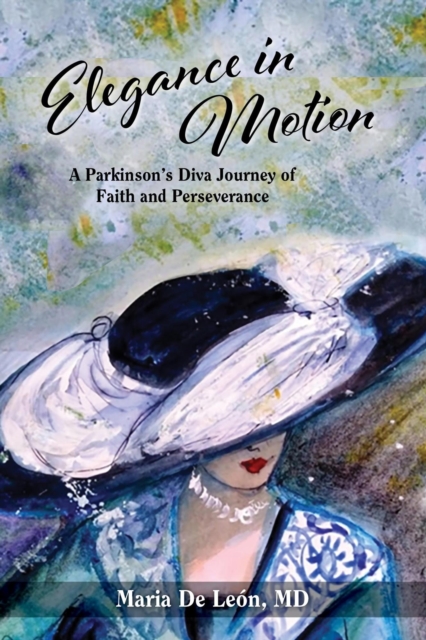 Elegance in Motion: A Parkinson's Diva Journey of Faith & Perseverance