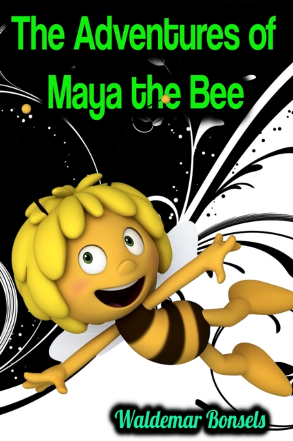 Adventures of Maya the Bee - Waldemar Bonsels