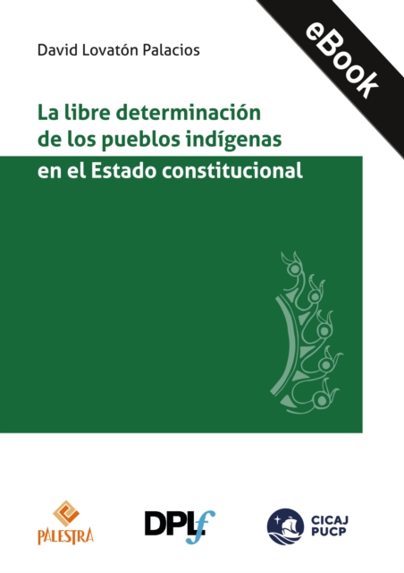 La libre determinación de los pueblos indígenas en el Estado constitucional