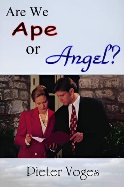 Are We Ape or Angel?