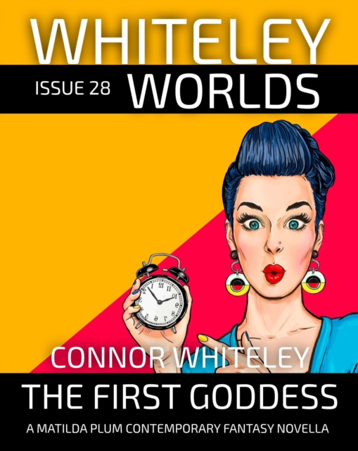 Issue 28: The First Goddess A Matilda Plums Contemporary Fantasy Novella