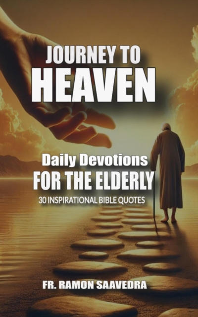 Journey to Heaven: Daily Devotions  for the Elderly