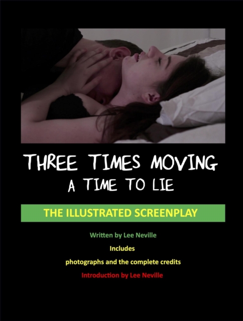 Three Times Moving: A Time to Lie - The Illustrated Screenplay