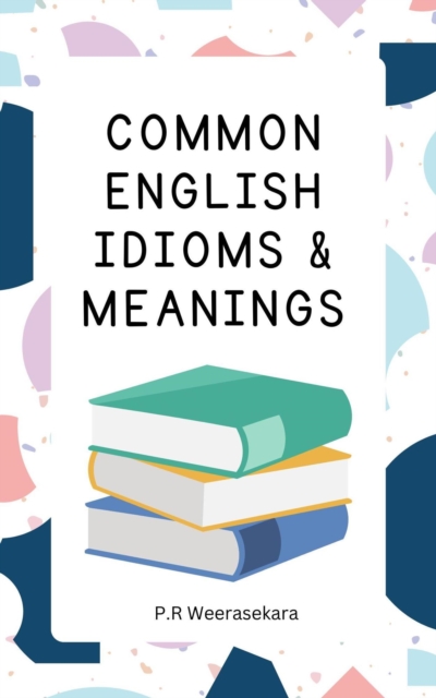 Common English Idioms & Meanings