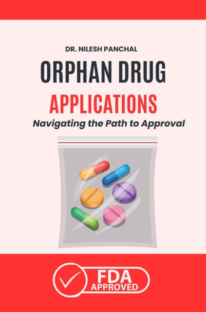 Orphan Drug Applications: Navigating the Path to Approval