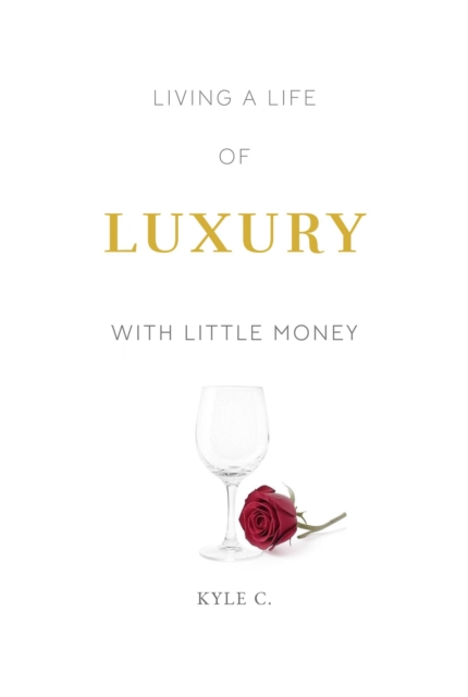 Living a Life of Luxury with Little Money
