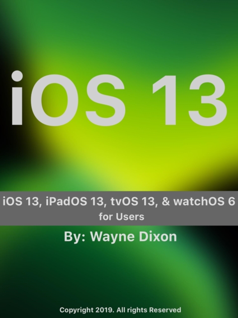 iOS 13, iPadOS 13, tvOS 13, and watchOS 6 for Users
